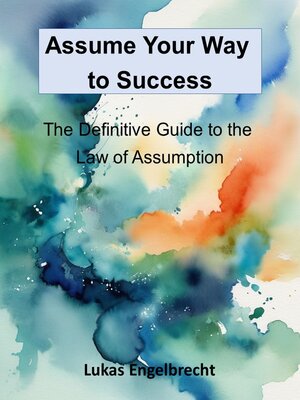 cover image of Assume Your Way to Success